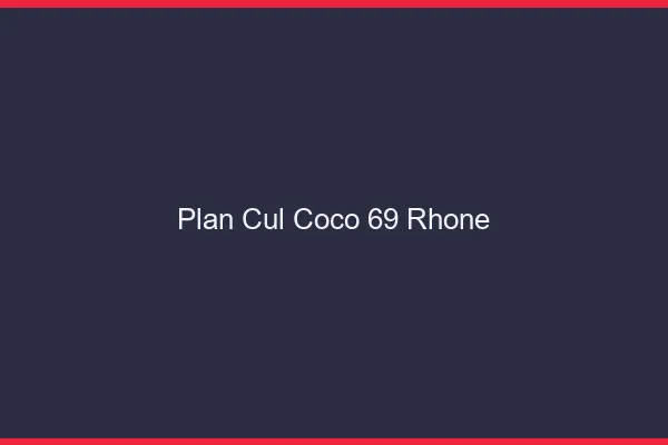 Plan Cul Coco Rhone