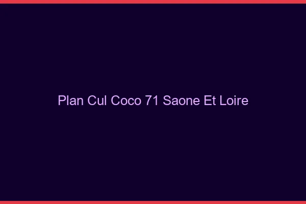 Plan Cul Coco Saone Et Loire