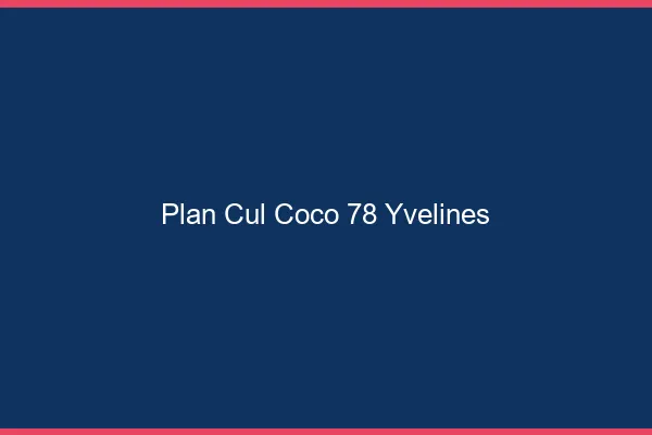 Plan Cul Coco Yvelines