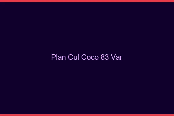 Plan Cul Coco Var