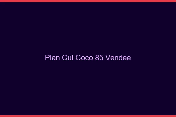 Plan Cul Coco Vendee