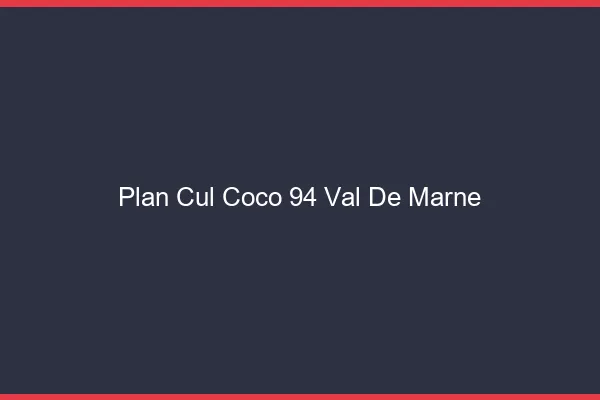 Plan Cul Coco Val De Marne