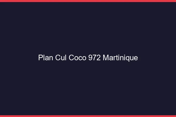 Plan Cul Coco Martinique