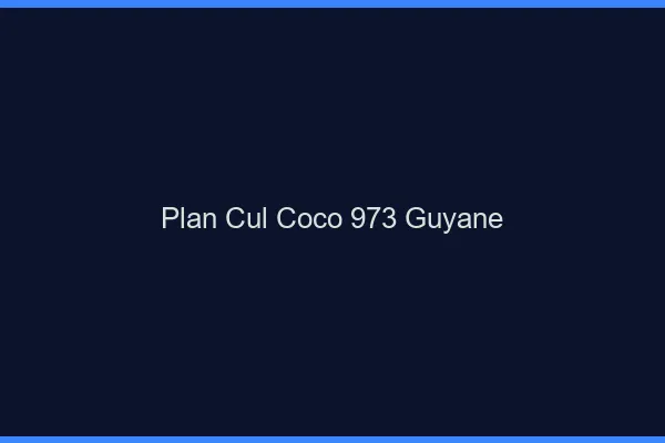 Plan Cul Coco Guyane