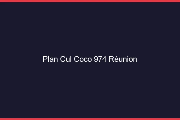 Plan Cul Coco Reunion