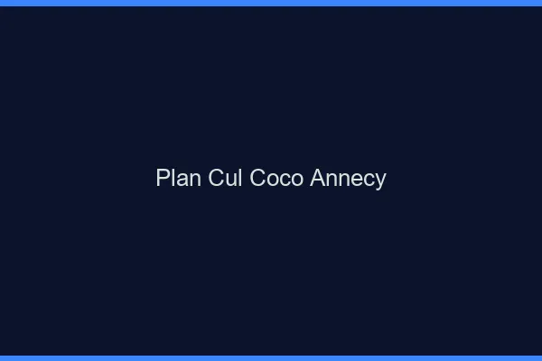 Plan Cul Coco Annecy