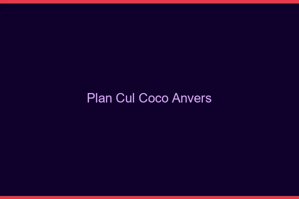Plan Cul Coco Anvers