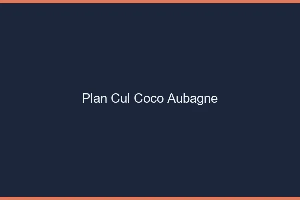 Plan Cul Coco Aubagne