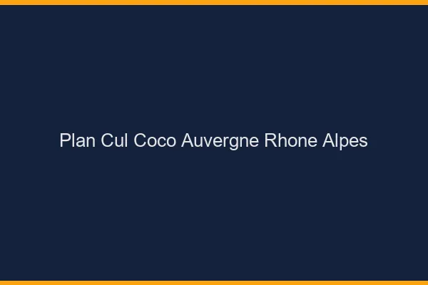 Plan Cul Coco Auvergne-Rhône-Alpes