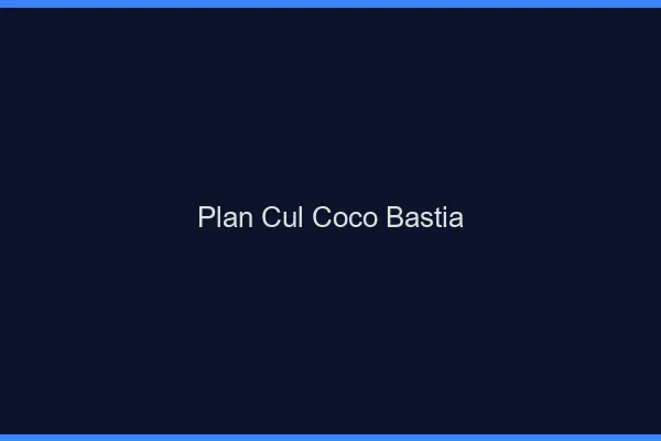 Plan Cul Coco Bastia