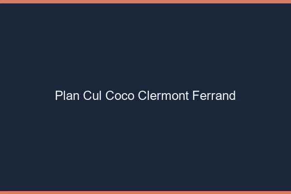 Plan Cul Coco Clermont-Ferrand