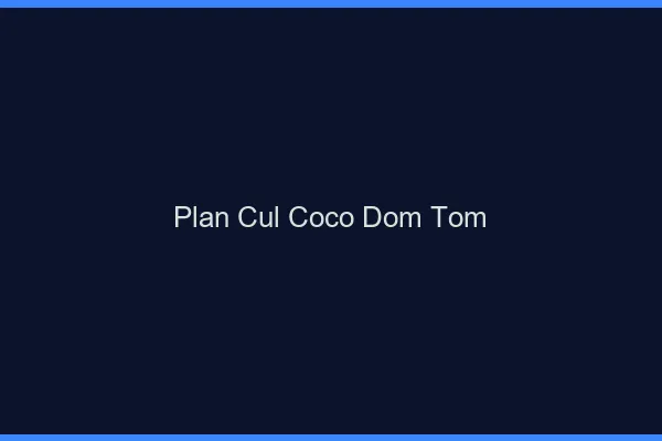 Plan Cul Coco DOM-TOM
