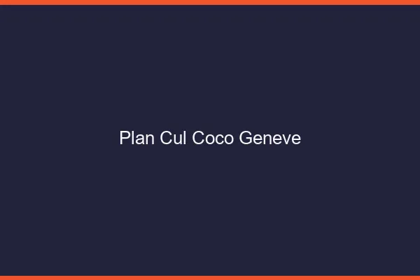 Plan Cul Coco Genève
