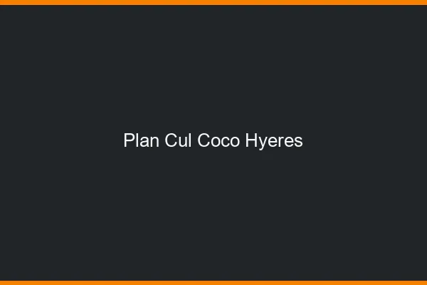 Plan Cul Coco Hyères