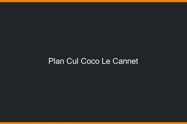 Plan Cul Coco Le Cannet
