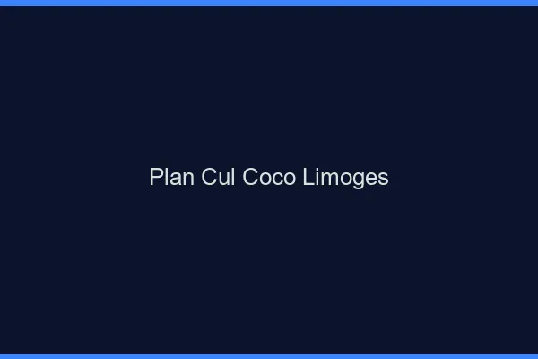 Plan Cul Coco Limoges