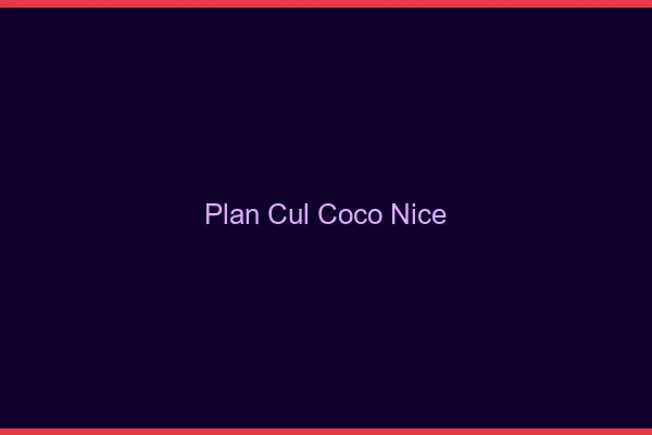 Plan Cul Coco Nice