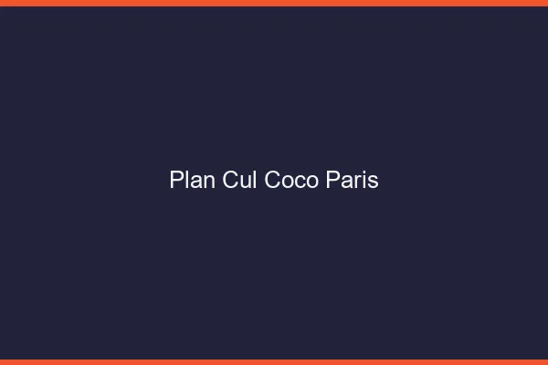 Plan Cul Coco Paris