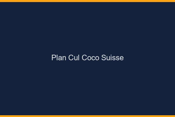 Plan Cul Coco Suisse