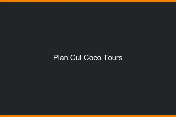 Plan Cul Coco Tours