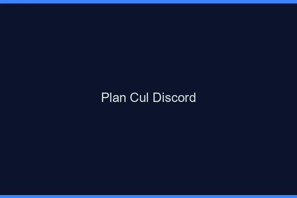 Plan Cul Discord