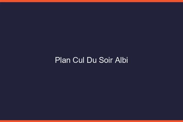 Plan Cul du SoirAlbi
