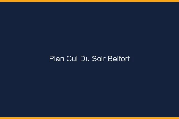 Plan Cul du SoirBelfort