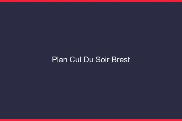 Plan Cul du SoirBrest