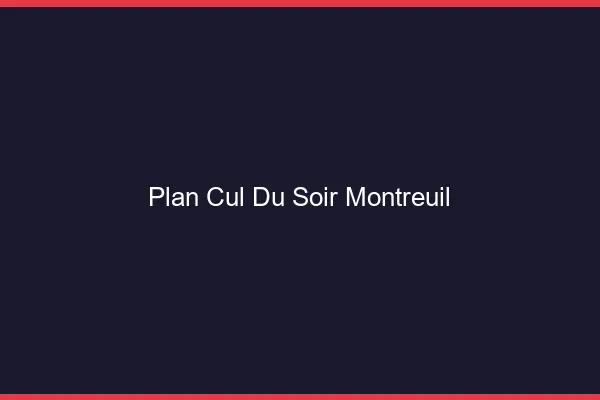 Plan Cul du SoirMontreuil