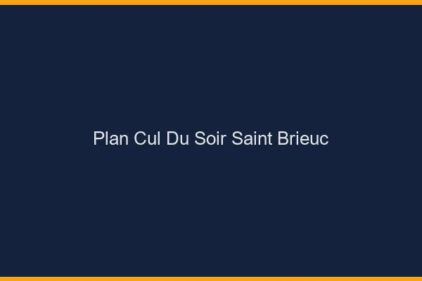 Plan Cul du SoirSaint-Brieuc