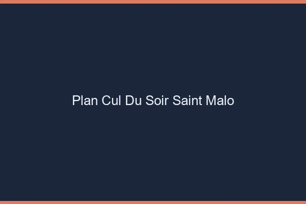 Plan Cul du SoirSaint-Malo