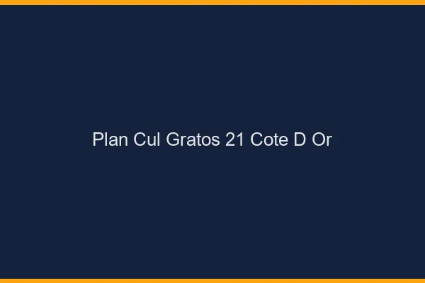 Plan Cul Gratos Cote D Or