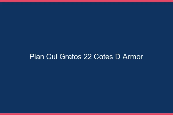Plan Cul Gratos Cotes D Armor