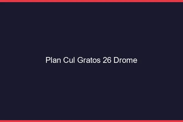 Plan Cul Gratos Drome