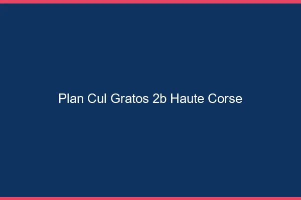 Plan Cul Gratos Haute Corse