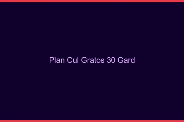 Plan Cul Gratos Gard