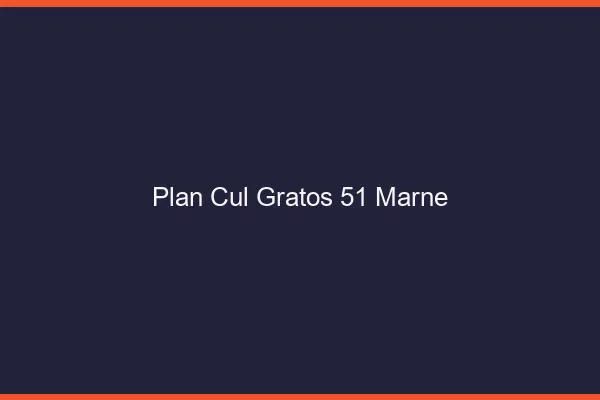 Plan Cul Gratos Marne
