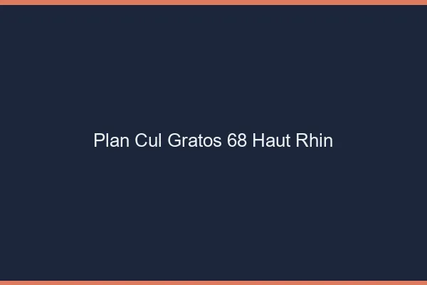 Plan Cul Gratos Haut Rhin