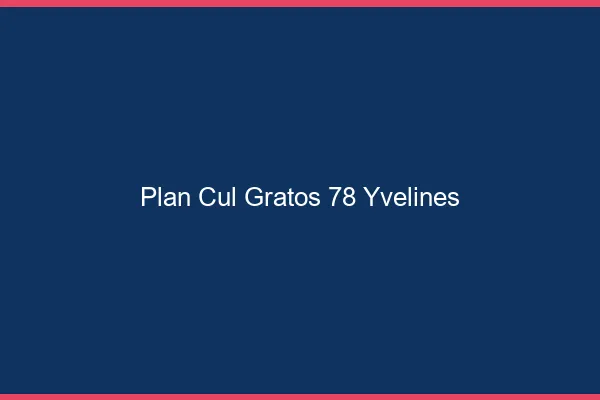 Plan Cul Gratos Yvelines