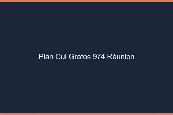 Plan Cul Gratos Reunion