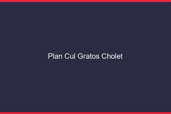 Plan Cul Gratos Cholet
