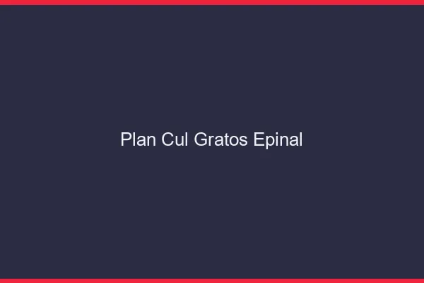 Plan Cul Gratos Épinal