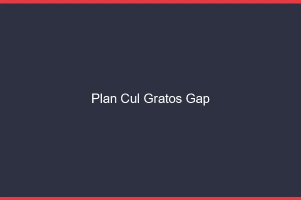 Plan Cul Gratos Gap