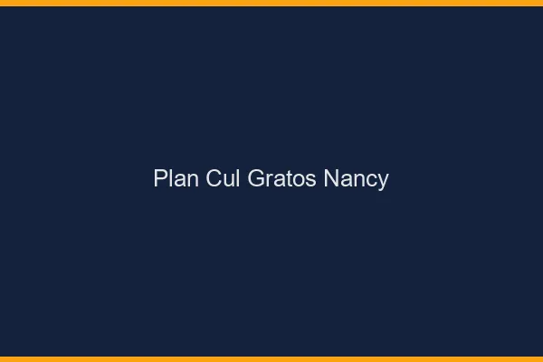 Plan Cul Gratos Nancy