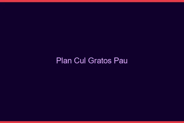 Plan Cul Gratos Pau