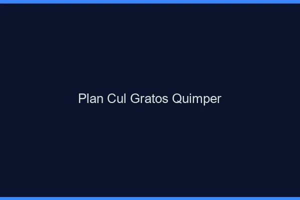 Plan Cul Gratos Quimper