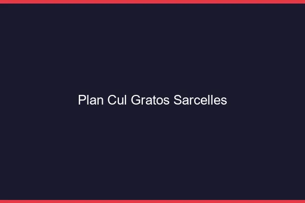 Plan Cul Gratos Sarcelles
