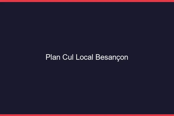 Plan Cul Local Besançon