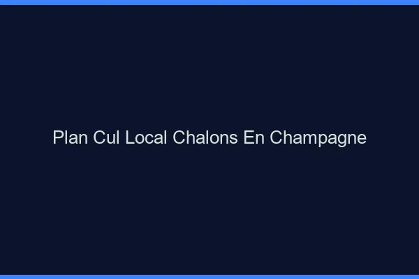 Plan Cul Local Châlons-en-Champagne