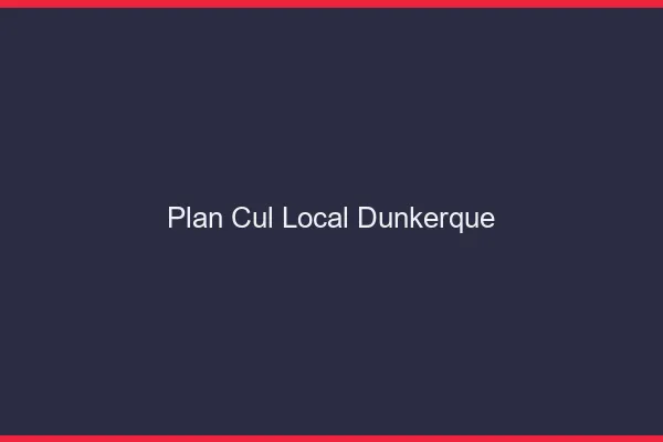 Plan Cul Local Dunkerque